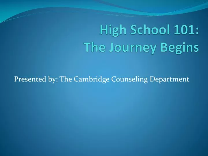 high school 101 the journey begins