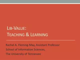 Lib-Value: Teaching &amp; Learning