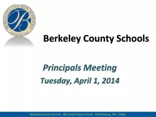 Berkeley County Schools Principals Meeting Tues day, April 1 , 2014