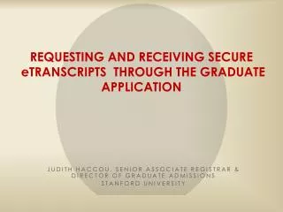 REQUESTING AND RECEIVING SECURE eTRANSCRIPTS THROUGH THE GRADUATE APPLICATION