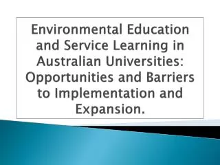 Environmental Education and Service Learning in Australian Universities: Opportunities and Barriers to Implementation an