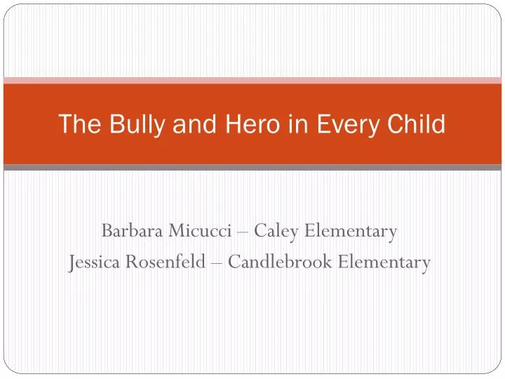 the bully and hero in every child