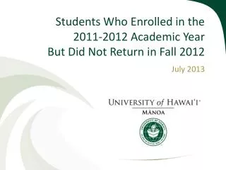 Students Who Enrolled in the 2011-2012 Academic Year But Did Not Return in Fall 2012