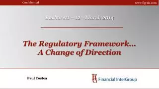 The Regulatory Framework... A Change of Direction
