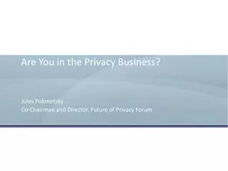 Are You in the Privacy Business?