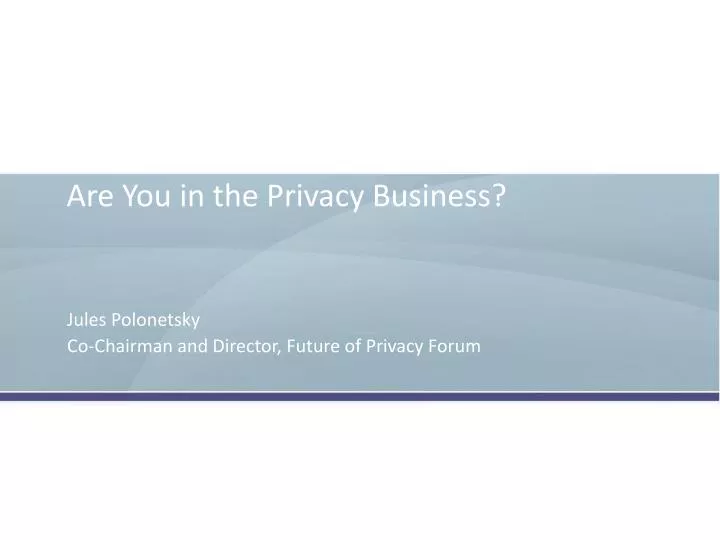 are you in the privacy business