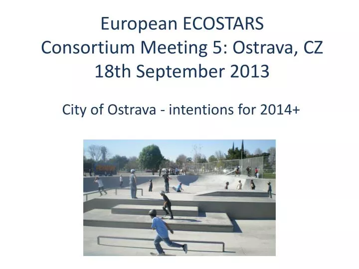 european ecostars consortium meeting 5 ostrava cz 18th september 2013