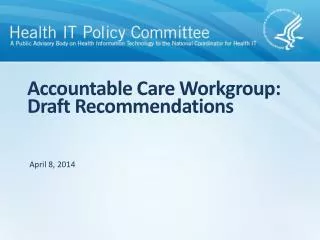 Accountable Care Workgroup: Draft Recommendations