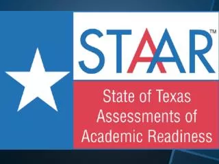 The State of Texas Assessments of Academic Readiness (STAAR) is the current state assessment program that began in sprin