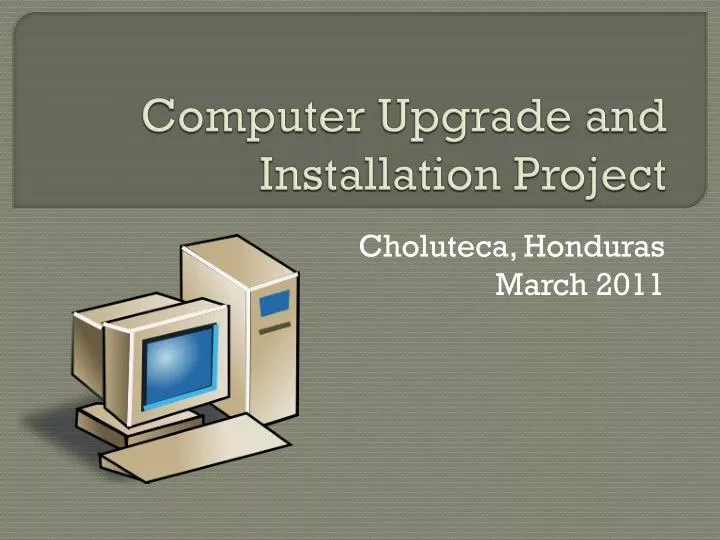 computer upgrade and installation project