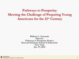 Pathways to Prosperity: Meeting the Challenge of Preparing Young Americans for the 21 st Century