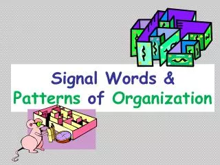 Signal Words &amp; Patterns of Organization
