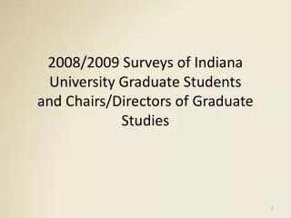 2008/2009 Surveys of Indiana University Graduate Students and Chairs/Directors of Graduate Studies