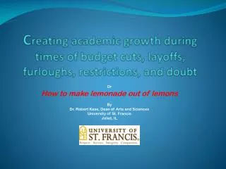 C reating academic growth during times of budget cuts, layoffs, furloughs, restrictions, and doubt