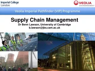 Supply Chain Management Dr Benn Lawson, University of Cambridge b.lawson@jbs.cam.ac.uk