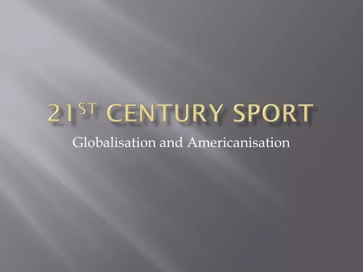 21 st century sport