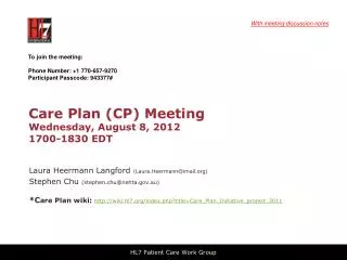 Care Plan (CP) Meeting Wednesday, August 8, 2012 1700-1830 EDT