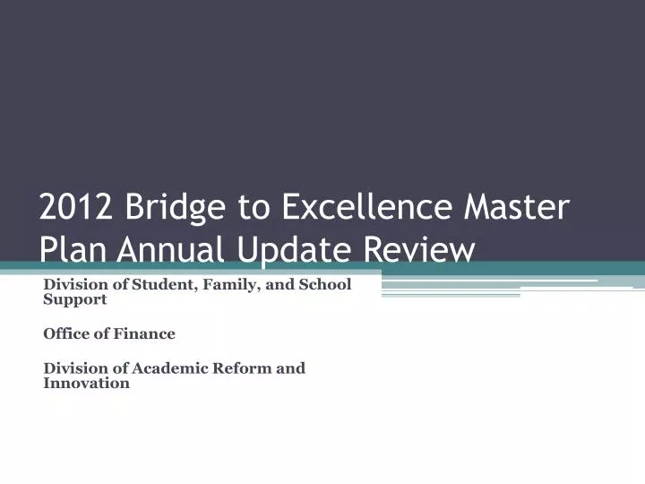 2012 bridge to excellence master plan annual update review