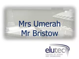 Mrs Umerah Mr Bristow