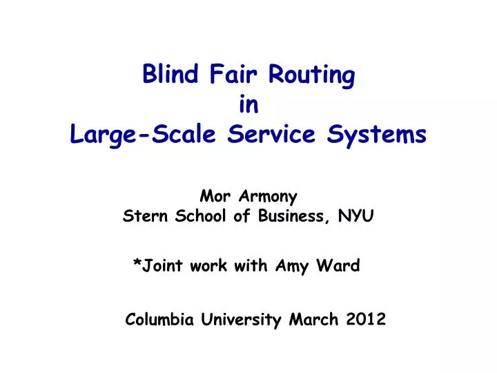 blind fair routing in large scale service systems