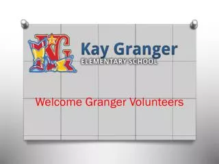 Welcome Granger Volunteers