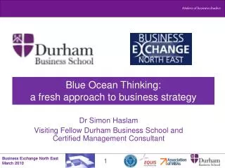 Dr Simon Haslam Visiting Fellow Durham Business School and Certified Management Consultant