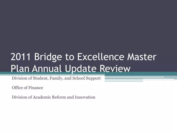 2011 bridge to excellence master plan annual update review