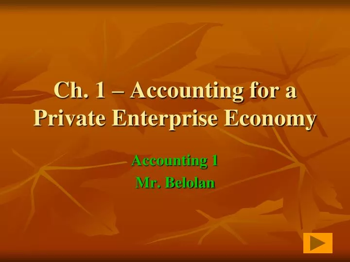ch 1 accounting for a private enterprise economy