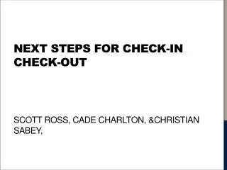 Next Steps for Check-in Check-out