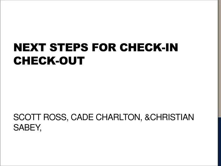 next steps for check in check out