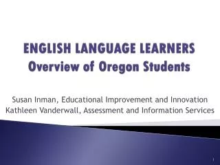ENGLISH LANGUAGE LEARNERS Overview of Oregon Students