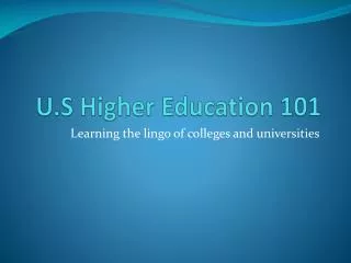 U.S Higher Education 101