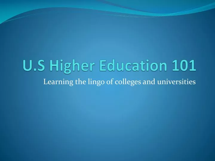 u s higher education 101