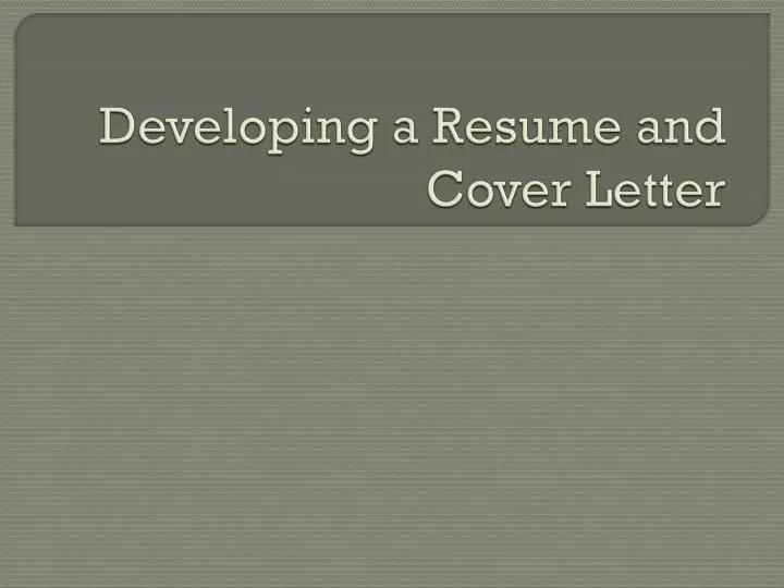 developing a resume and cover letter