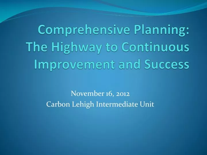comprehensive planning the highway to continuous improvement and success