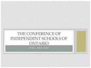 The Conference of Independent Schools of Ontario