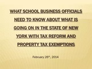 What School Business Officials need to know about what is going on in the state of New York with tax reform and property