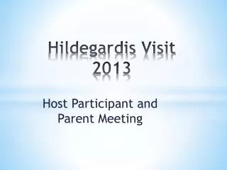 Hildegardis Visit 2013