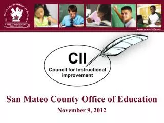 San Mateo County Office of Education November 9, 2012