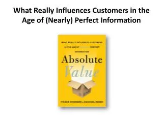 What Really Influences Customers in the Age of (Nearly) Perfect Information