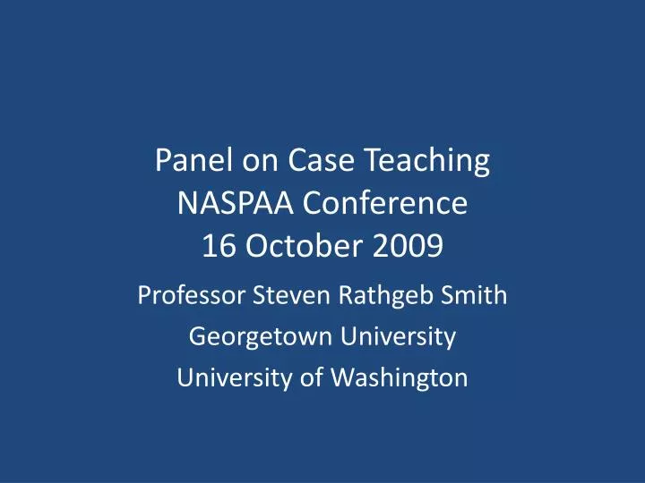 panel on case teaching naspaa conference 16 october 2009