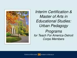 Interim Certification &amp; Master of Arts in Educational Studies: Urban Pedagogy Programs for Teach For America-Detroi