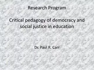Research Program Critical pedagogy of democracy and social justice in education