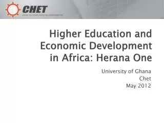 Higher Education and Economic Development in Africa: Herana One