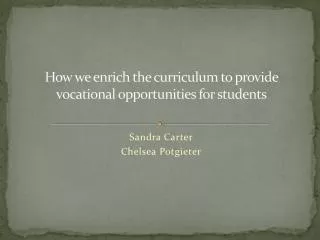 How we enrich the curriculum to provide vocational opportunities for students