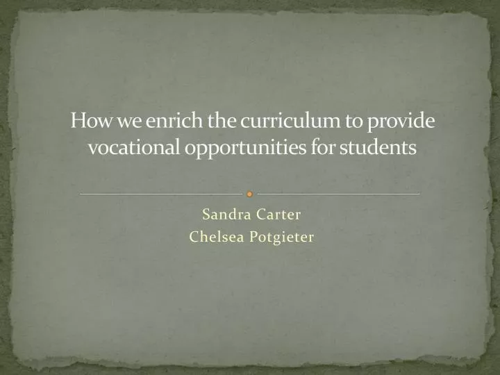 how we enrich the curriculum to provide vocational opportunities for students