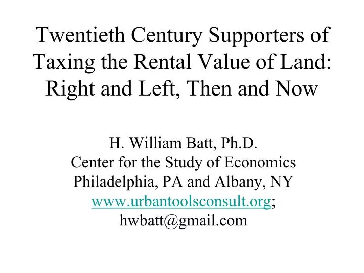 twentieth century supporters of taxing the rental value of land right and left then and now