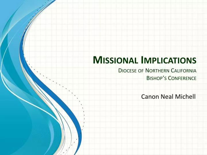 missional implications diocese of northern california bishop s conference