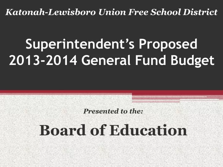 superintendent s proposed 2013 2014 general fund budget