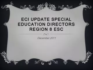 ECI Update Special Education Directors Region 8 ESC